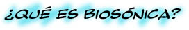 ¿Qué es Biosónica?