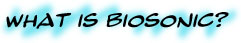 What is Biosonic?